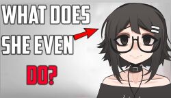  1girl absurdres arrow_(symbol) bare_shoulders black-framed_eyewear black_choker black_eyes black_hair black_shirt choker closed_mouth commentary double-parted_bangs english_commentary english_text glasses grey_background hair_ornament hairclip highres jewelry looking_at_viewer medium_hair meme mikuneki necklace off-shoulder_shirt off_shoulder original parallel_hairclips raised_inner_eyebrows riyo_kaede_(mikuneki) semi-rimless_eyewear shirt simple_background smile solo straight-on under-rim_eyewear upper_body what_does_he_even_do?_(meme) 
