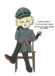 1girl black_cat03 black_footwear black_gloves blonde_hair blue_eyes boots chair cross english_text gloves green_jacket green_pants hat highres iron_cross jacket military_uniform officer open_mouth pants peaked_cap short_hair sitting solo tanya_degurechaff uniform white_background wooden_chair youjo_senki