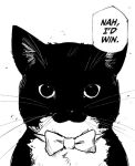  animal_focus black_eyes black_fur bow cat commentary english_commentary greyscale looking_at_viewer meme monochrome nah_i&#039;d_win_(meme) no_humans papyuuno real_life simple_background speech_bubble uni_(cat) whiskers white_background 